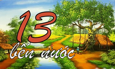 Kịch nói: 13 bến nước